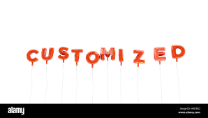 Customized